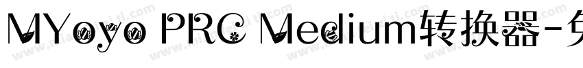 MYoyo PRC Medium转换器字体转换